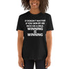 Winning Is Winning T-Shirt