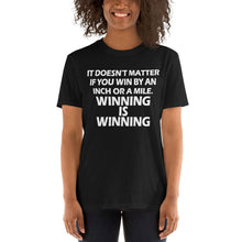 Load image into Gallery viewer, Winning Is Winning T-Shirt