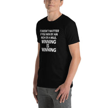 Load image into Gallery viewer, Winning Is Winning T-Shirt