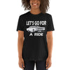 LET'S GO FOR A  RIDE T-Shirt