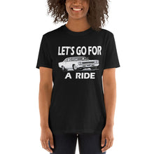Load image into Gallery viewer, LET'S GO FOR A  RIDE T-Shirt