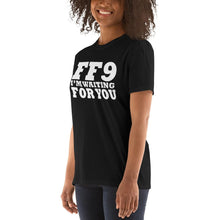 Load image into Gallery viewer, Waiting For The Fast &amp; The Furious 9 FF9 T-Shirt