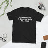 I Live My Life A Quarter Mile At A Time T-shirt