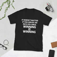 Load image into Gallery viewer, Winning Is Winning T-Shirt