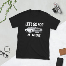 Load image into Gallery viewer, LET'S GO FOR A  RIDE T-Shirt