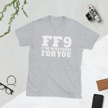 Load image into Gallery viewer, Waiting For The Fast &amp; The Furious 9 FF9 T-Shirt